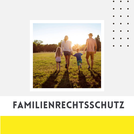 Familienrechtsschutz: Schützen Sie Ihre Familie mit einer Familienrechtsschutzversicherung